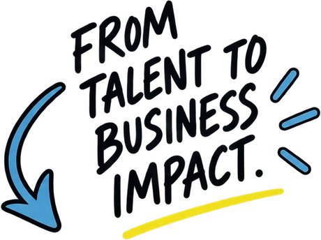 From talent to business impact.
