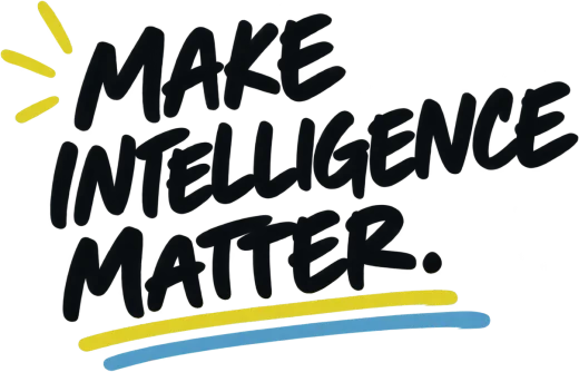 Make intelligence matter.